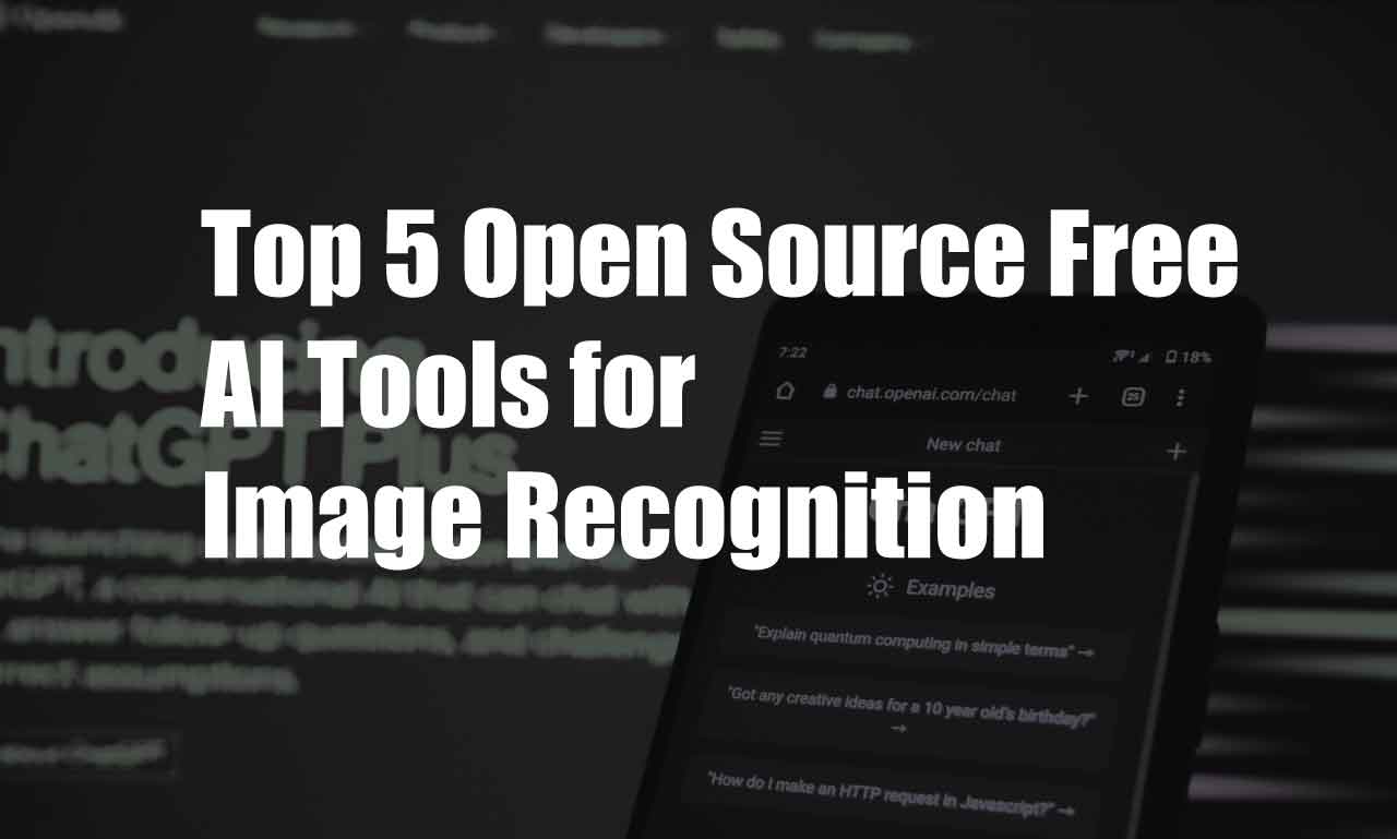 Top 5 Open Source Free AI Tools For Image Recognition - Bit No Tech